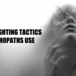 There are 3 Gaslighting Tactics That a Psychopath Partner Might Use to Manipulate You…