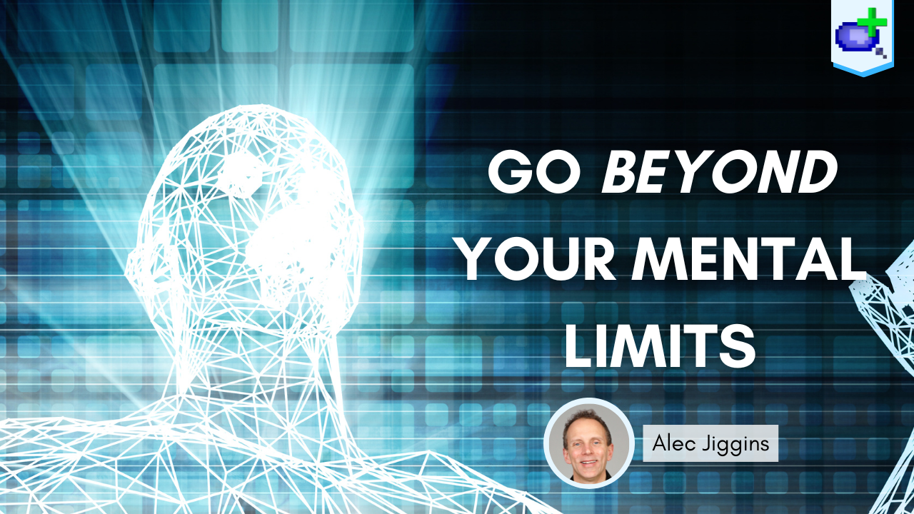 Go Beyond Your Mental Limits